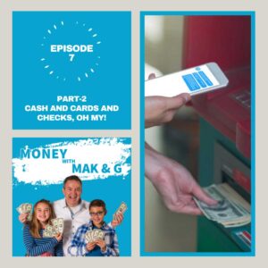 Episode 7: Part 2: Cash and Cards and Checks