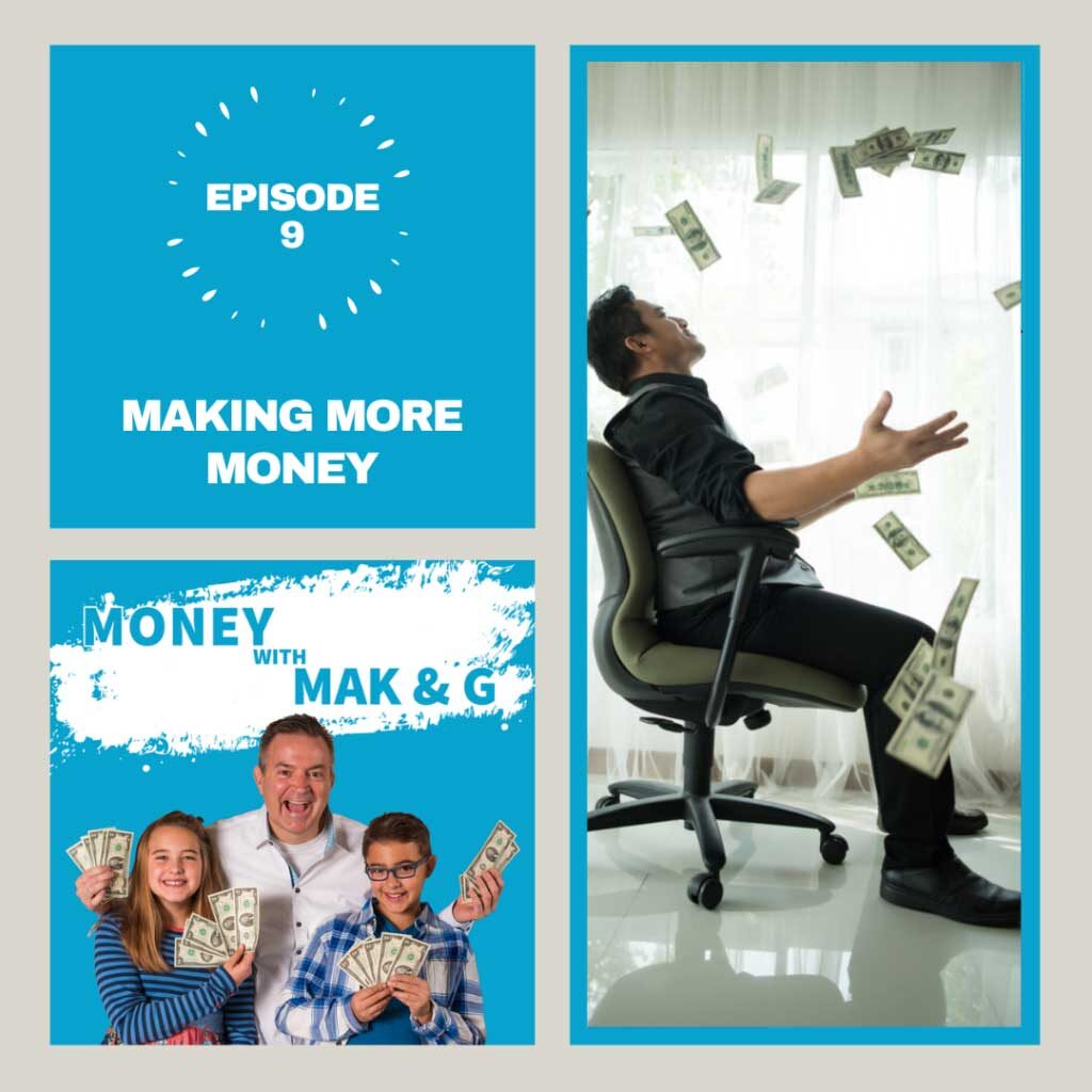 Episode 9: Making More Money