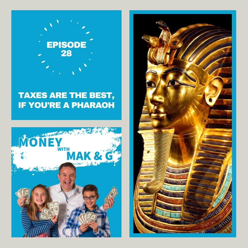 Episode 28: Taxes are the best, if you’re a Pharaoh