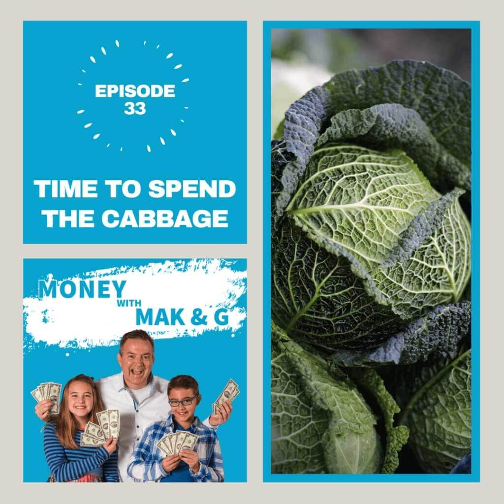 Episode 33: Time to spend the Cabbage