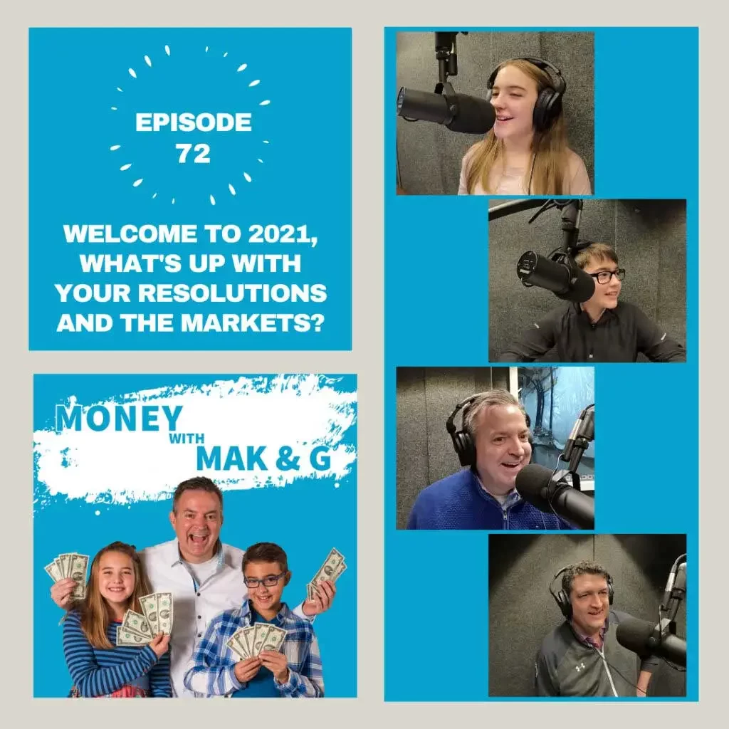 Episode 72: Welcome to 2021, what's up with your resolutions and the markets?