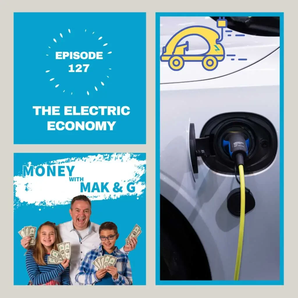 Episode 127: The Electric Economy - Moneywithmakng - Podcast