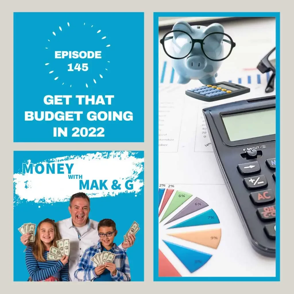 Get that budget going in 2022 - Moneywithmakandg - Podcast
