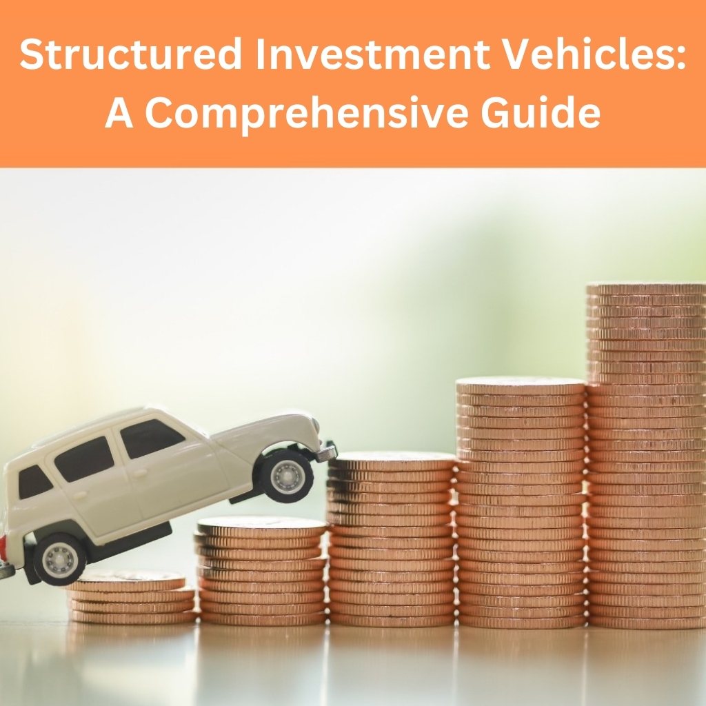 Structured investment vehicles​