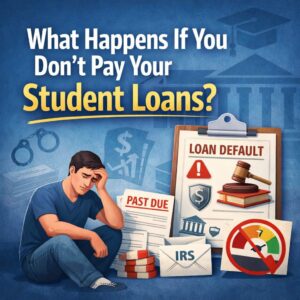 What Happens If You Don’t Pay Your Student Loans
