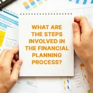 What Are the Steps Involved in the Financial Planning Process