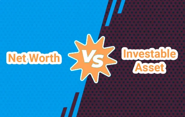 Net Worth vs. Investable Asset